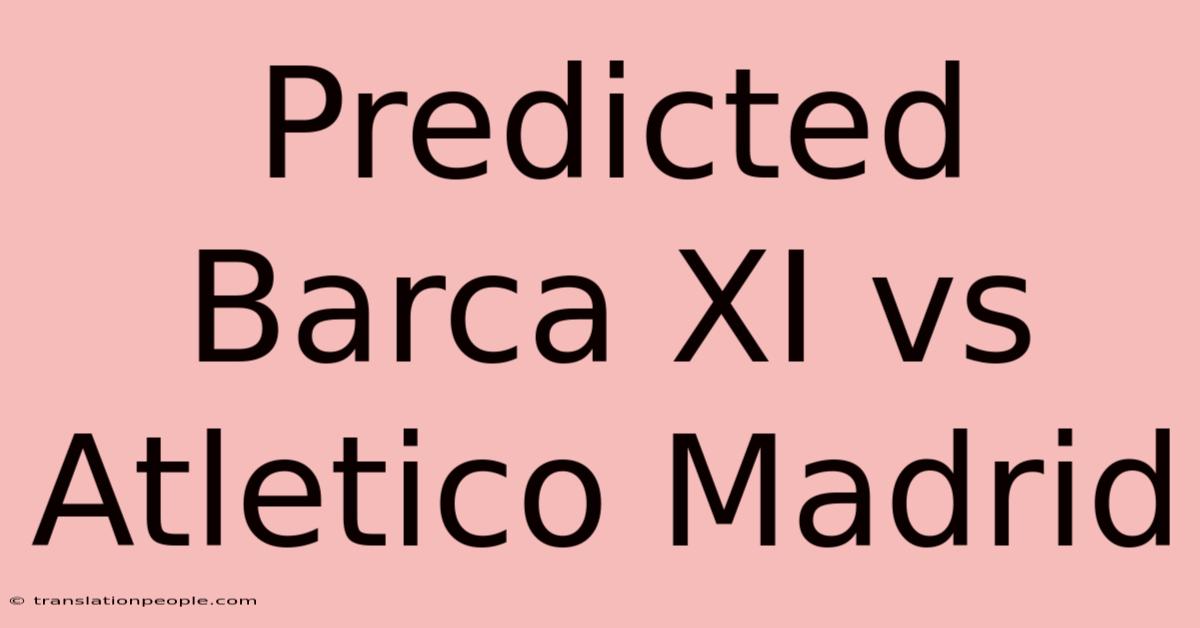 Predicted Barca XI Vs Atletico Madrid