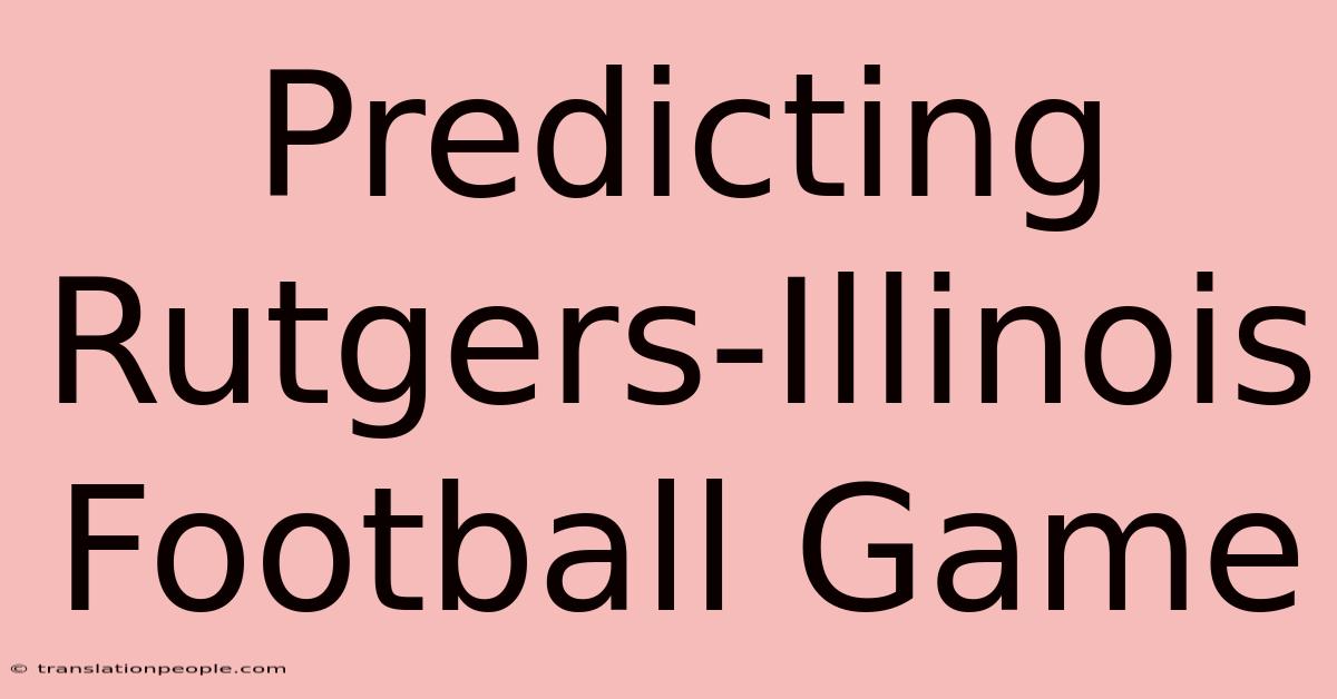 Predicting Rutgers-Illinois Football Game