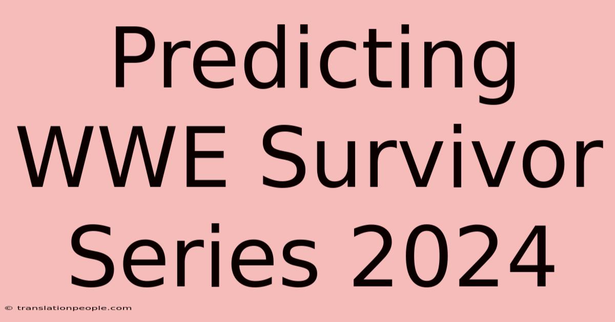 Predicting WWE Survivor Series 2024