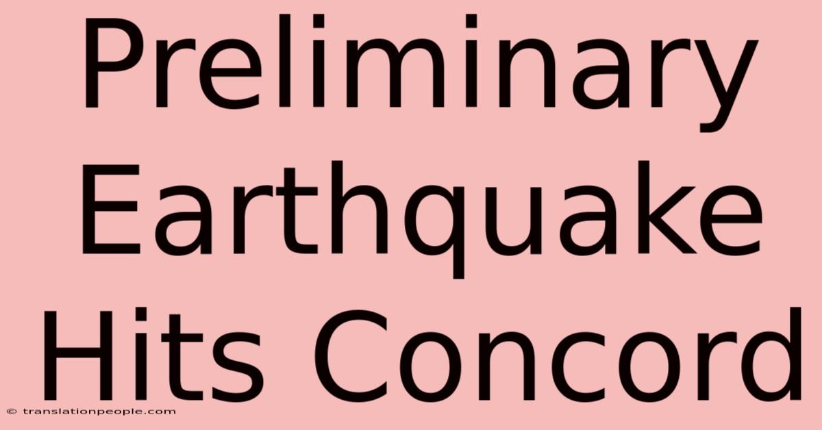 Preliminary Earthquake Hits Concord