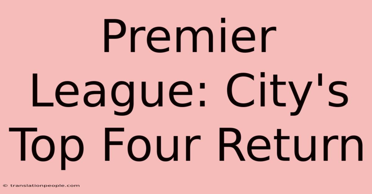 Premier League: City's Top Four Return