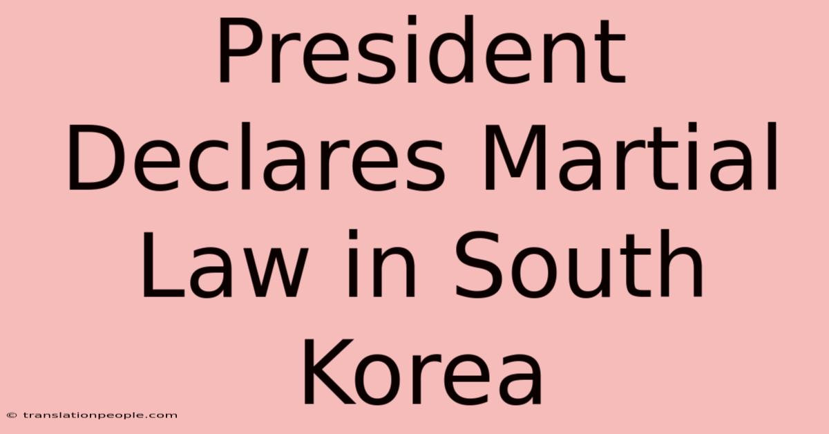 President Declares Martial Law In South Korea