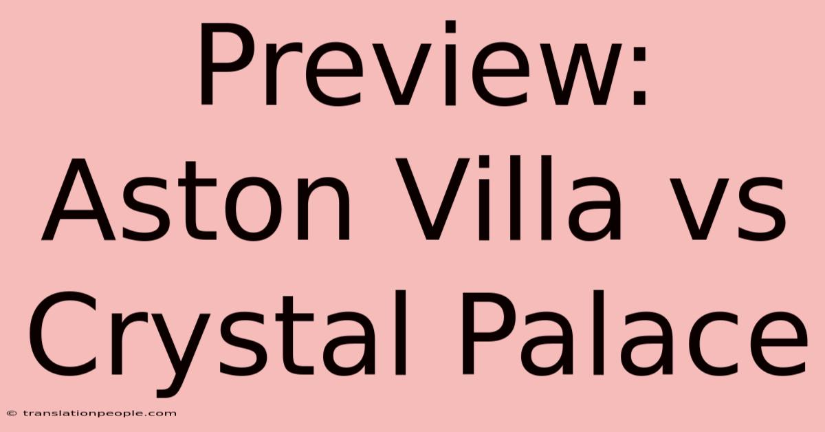 Preview: Aston Villa Vs Crystal Palace