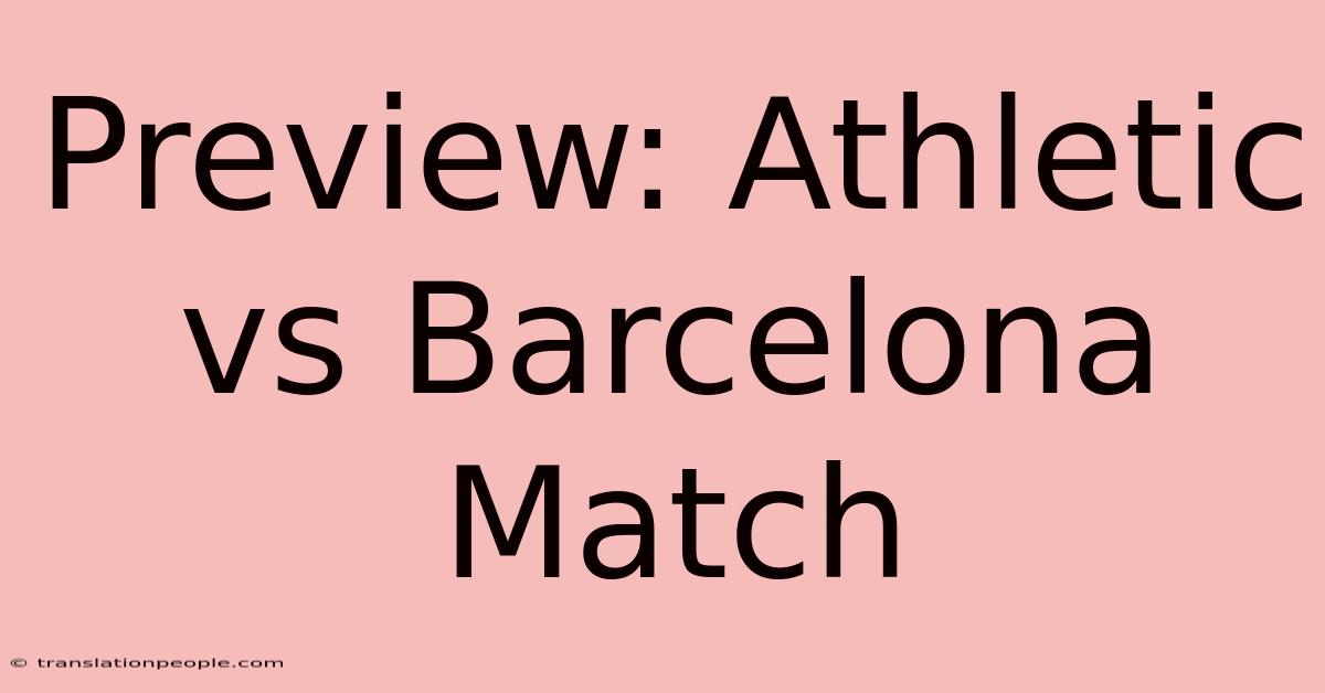 Preview: Athletic Vs Barcelona Match