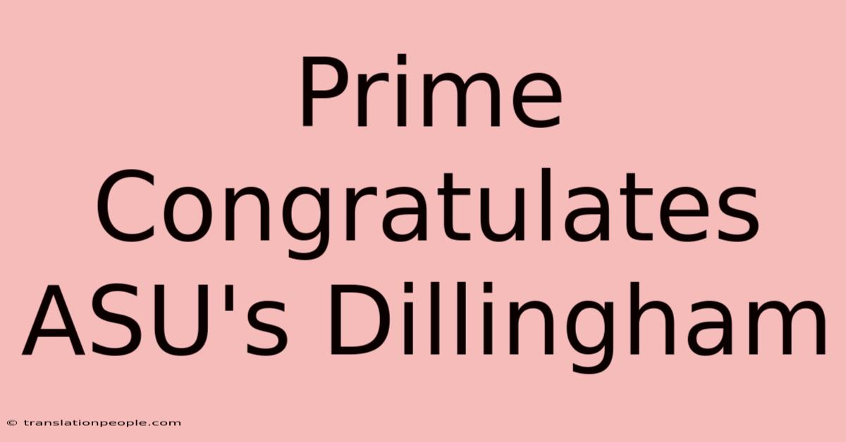 Prime Congratulates ASU's Dillingham