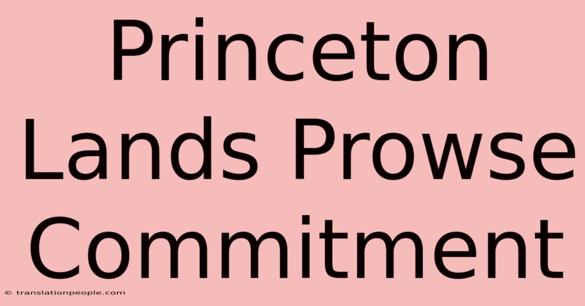 Princeton Lands Prowse Commitment