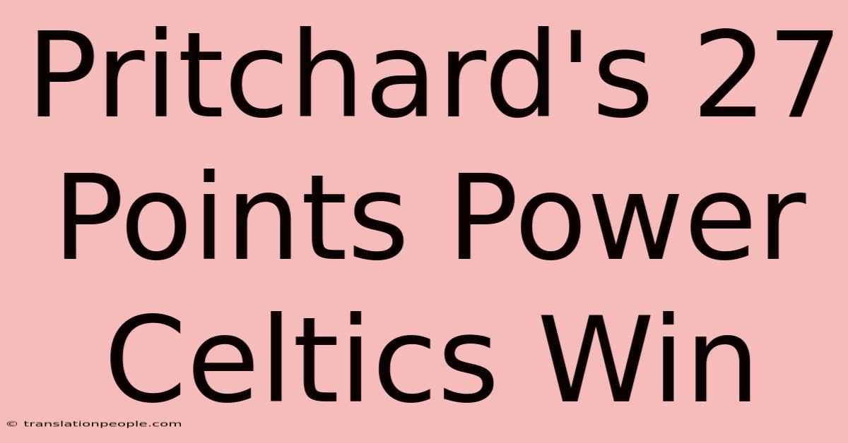 Pritchard's 27 Points Power Celtics Win