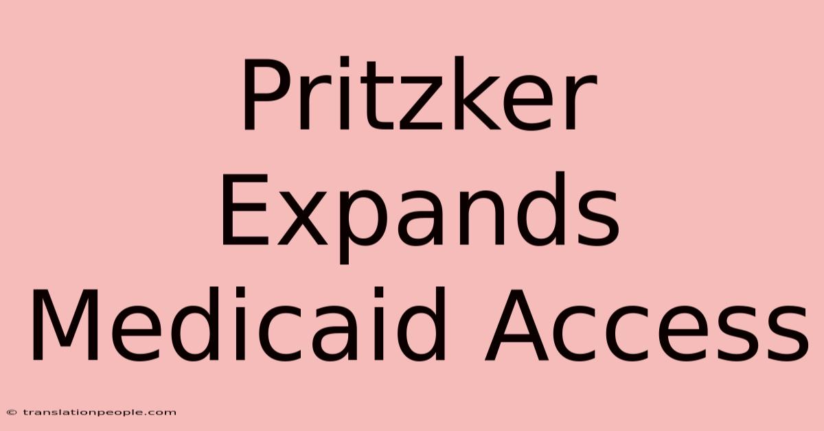 Pritzker Expands Medicaid Access