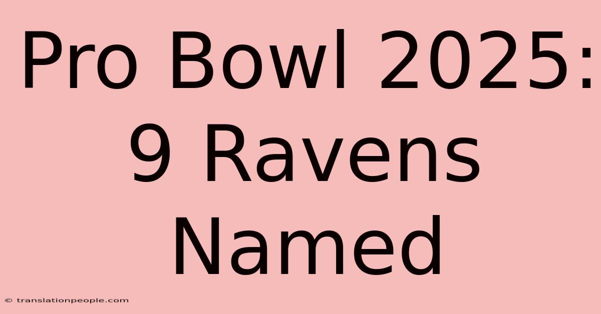 Pro Bowl 2025: 9 Ravens Named