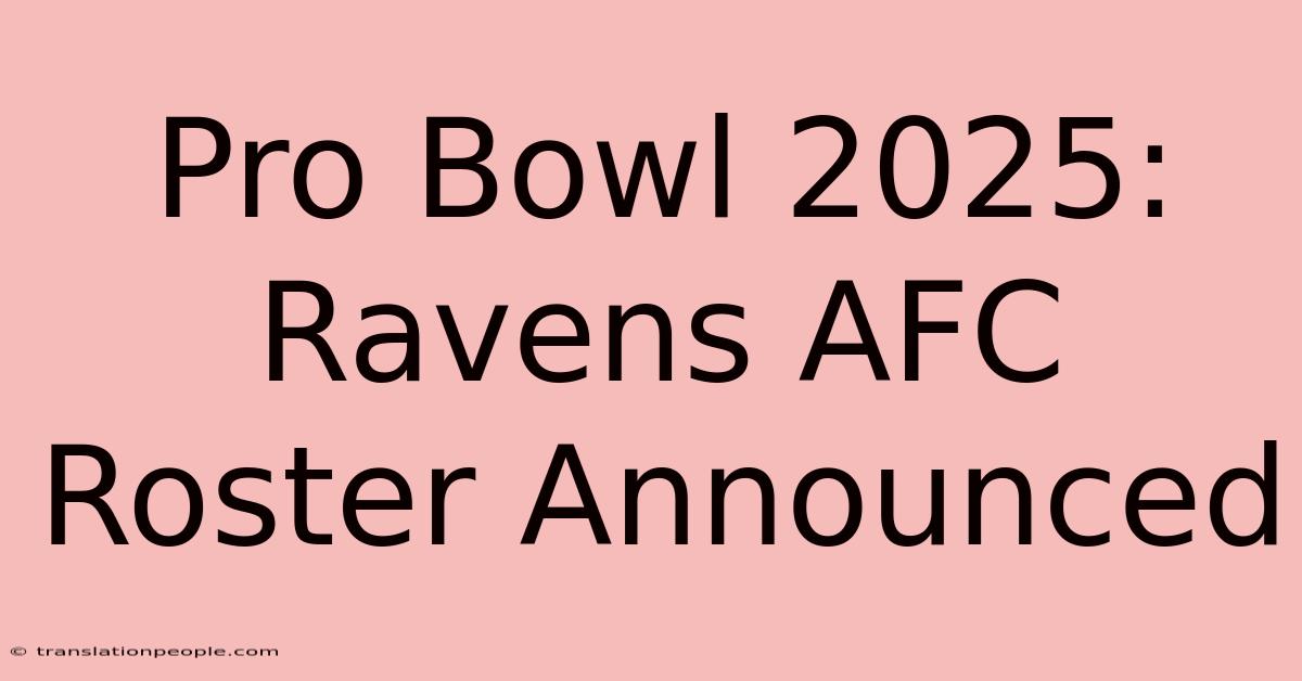 Pro Bowl 2025: Ravens AFC Roster Announced