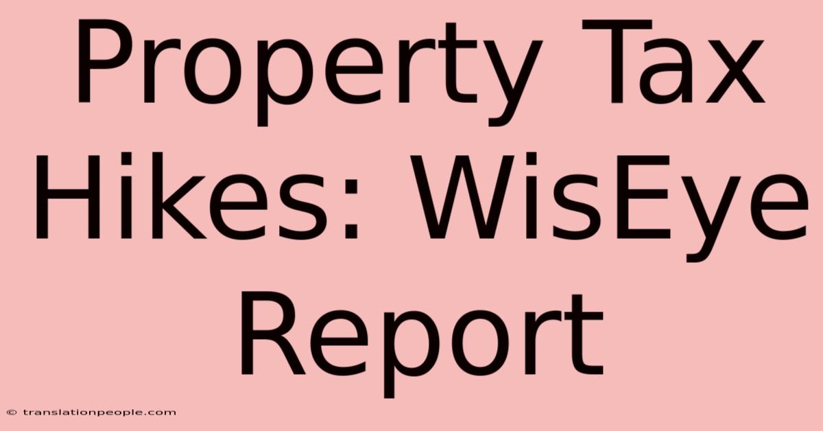 Property Tax Hikes: WisEye Report