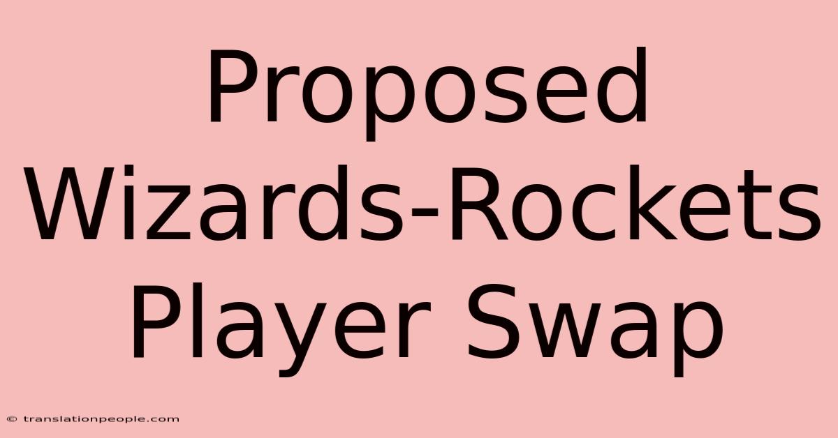 Proposed Wizards-Rockets Player Swap