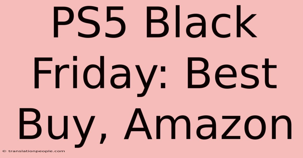 PS5 Black Friday: Best Buy, Amazon