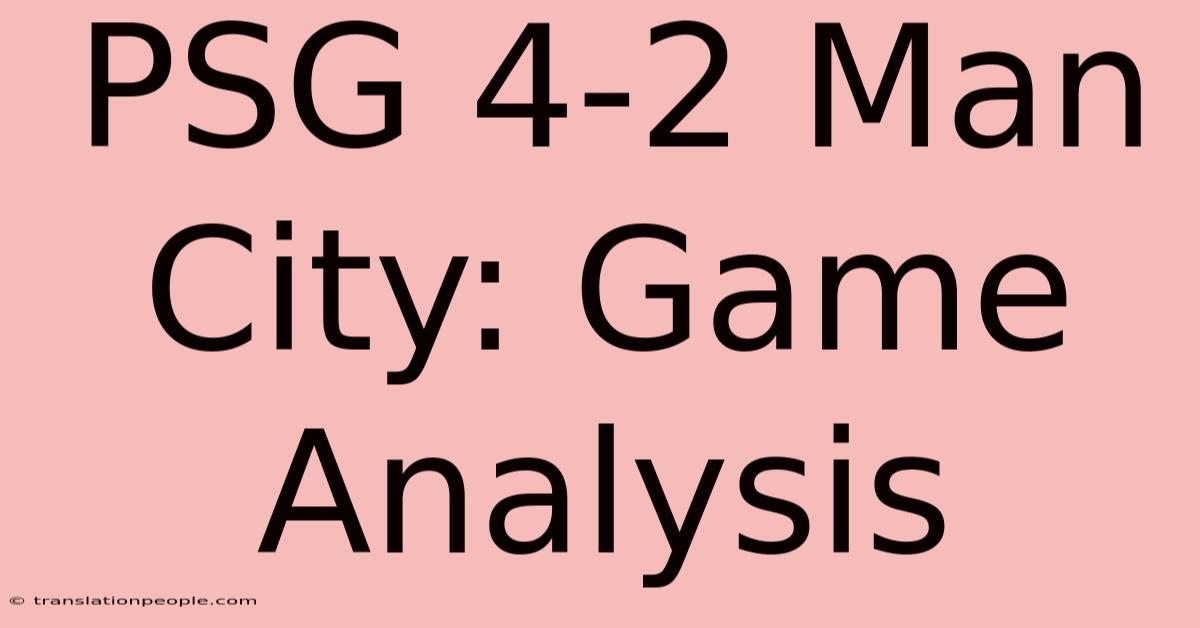 PSG 4-2 Man City: Game Analysis