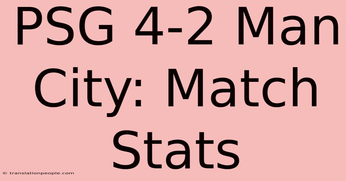 PSG 4-2 Man City: Match Stats