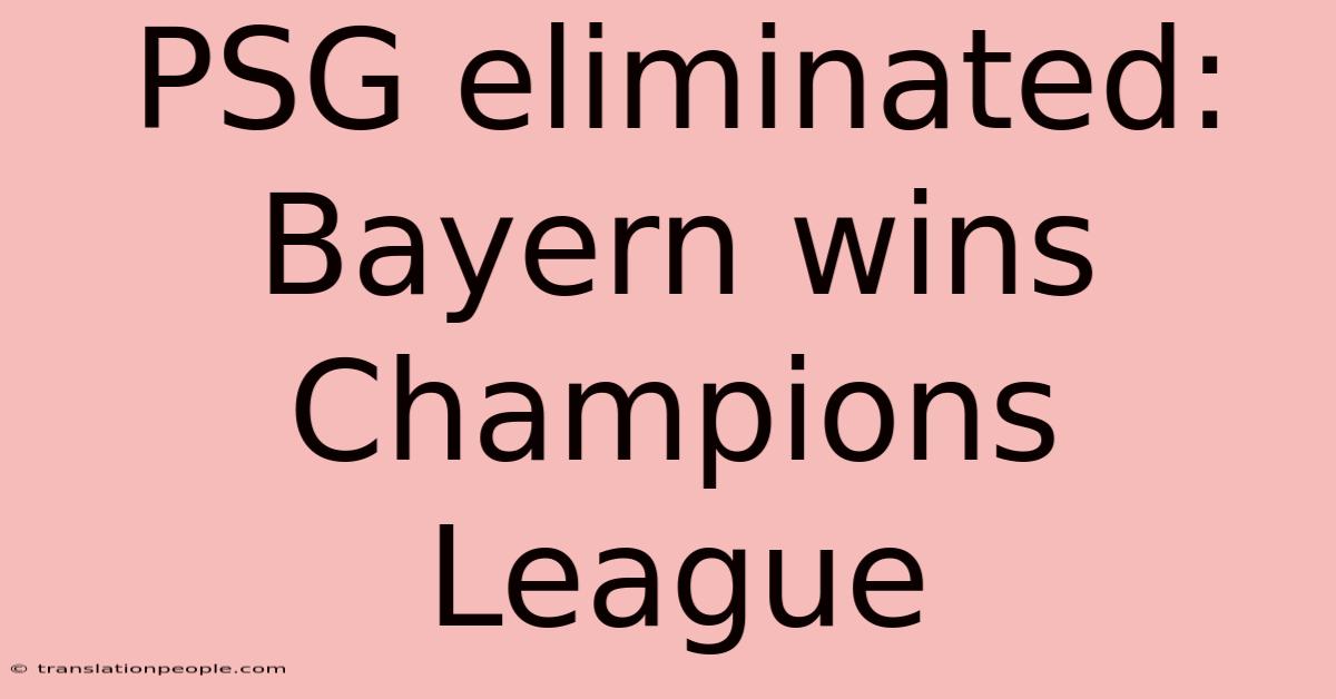 PSG Eliminated: Bayern Wins Champions League