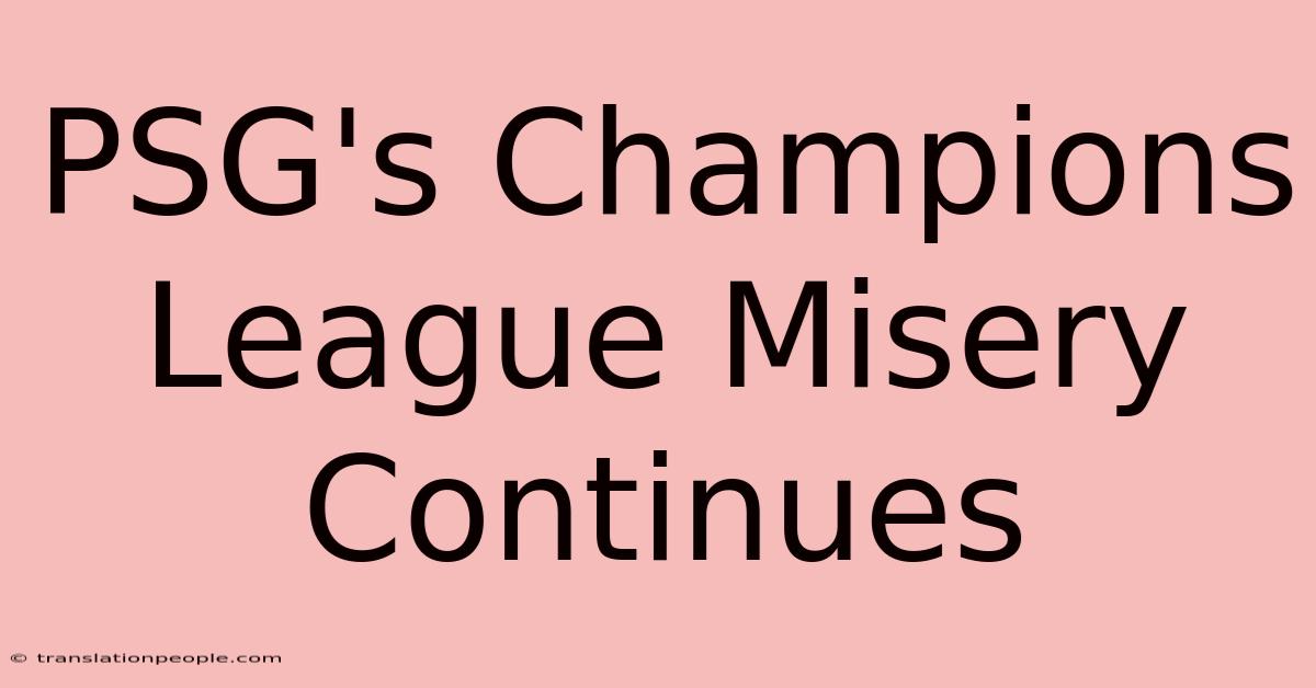 PSG's Champions League Misery Continues