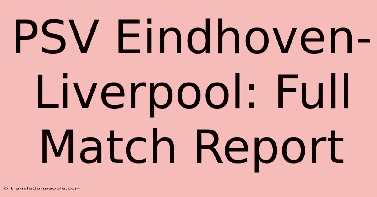 PSV Eindhoven-Liverpool: Full Match Report