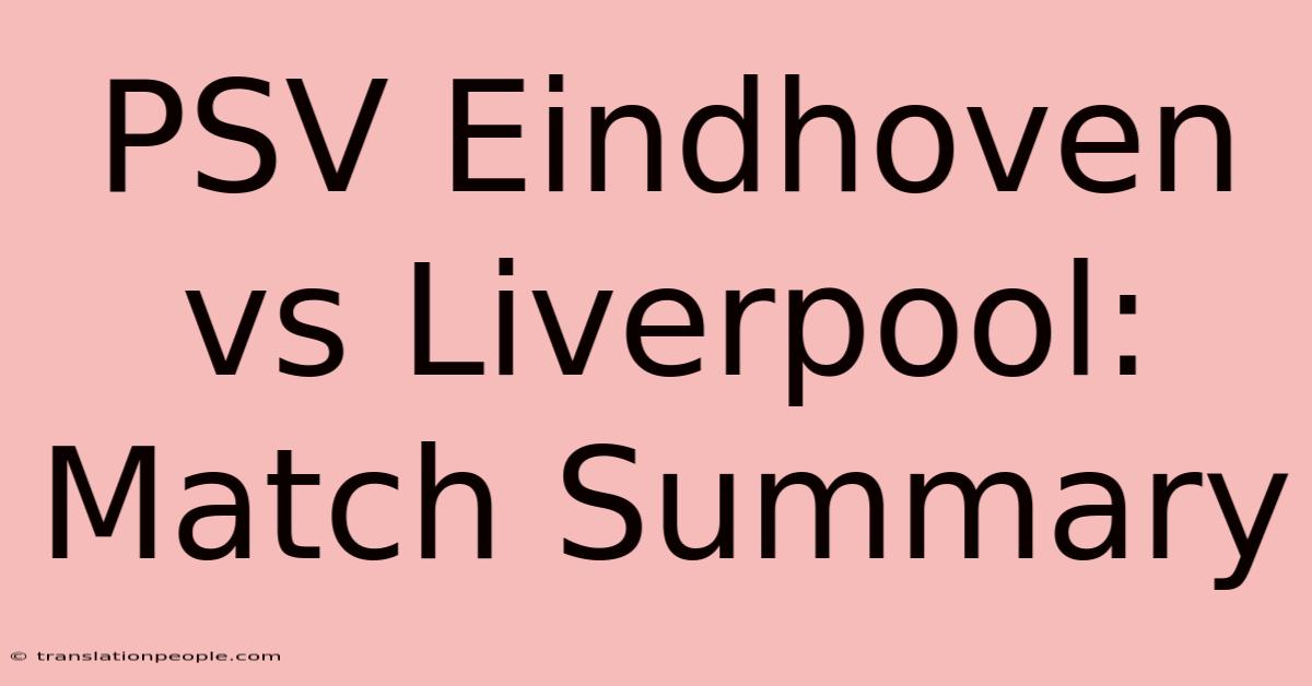 PSV Eindhoven Vs Liverpool: Match Summary