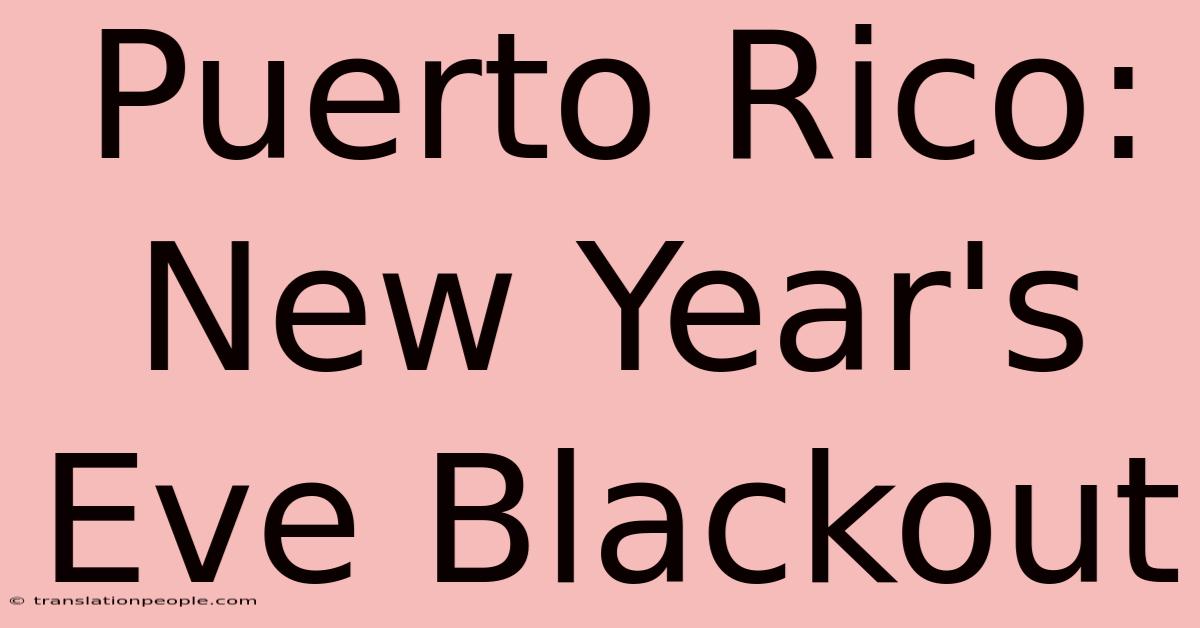 Puerto Rico: New Year's Eve Blackout