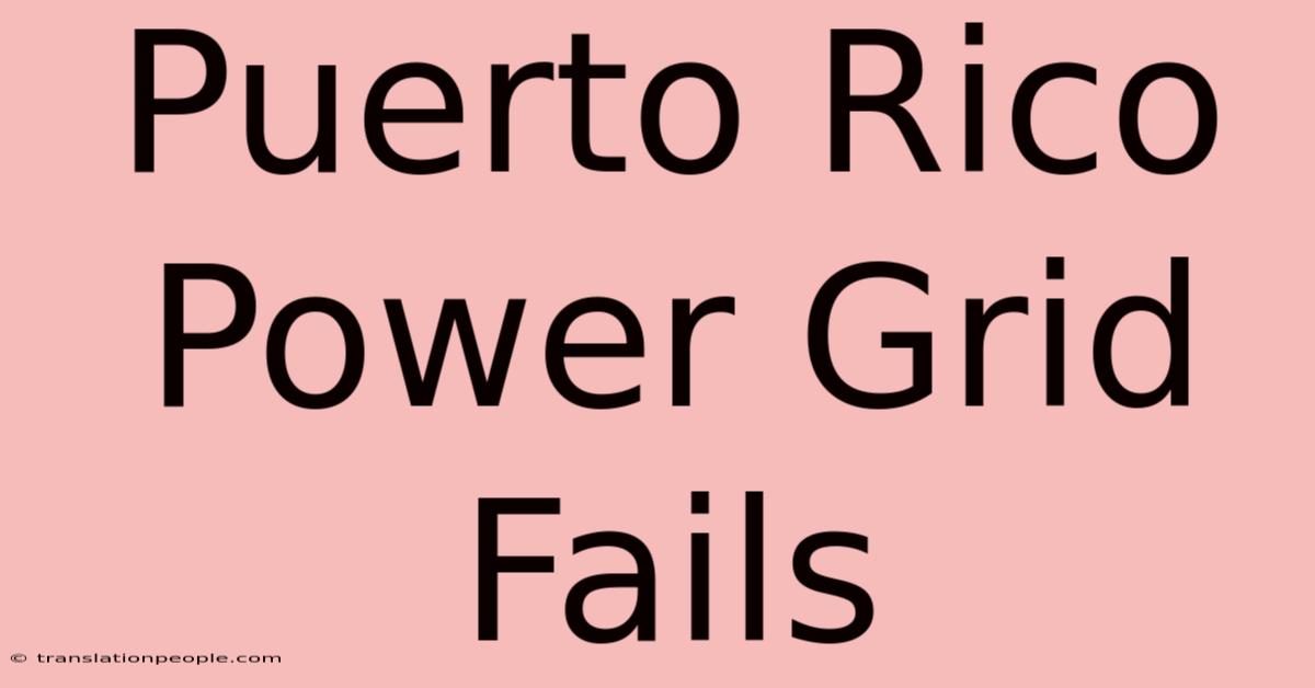 Puerto Rico Power Grid Fails