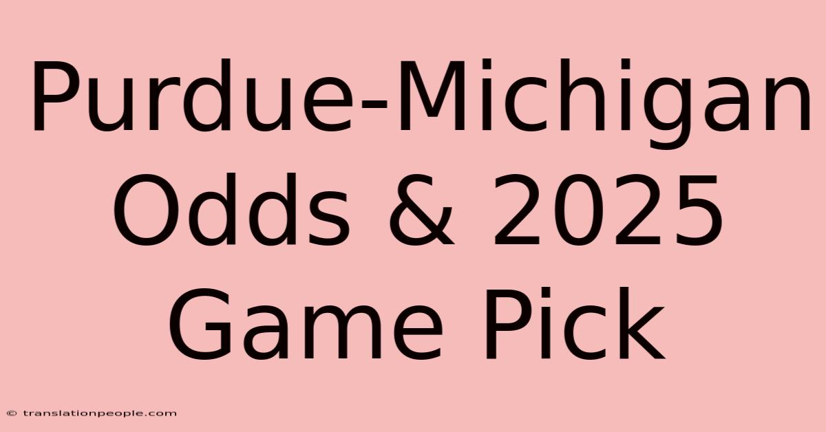 Purdue-Michigan Odds & 2025 Game Pick