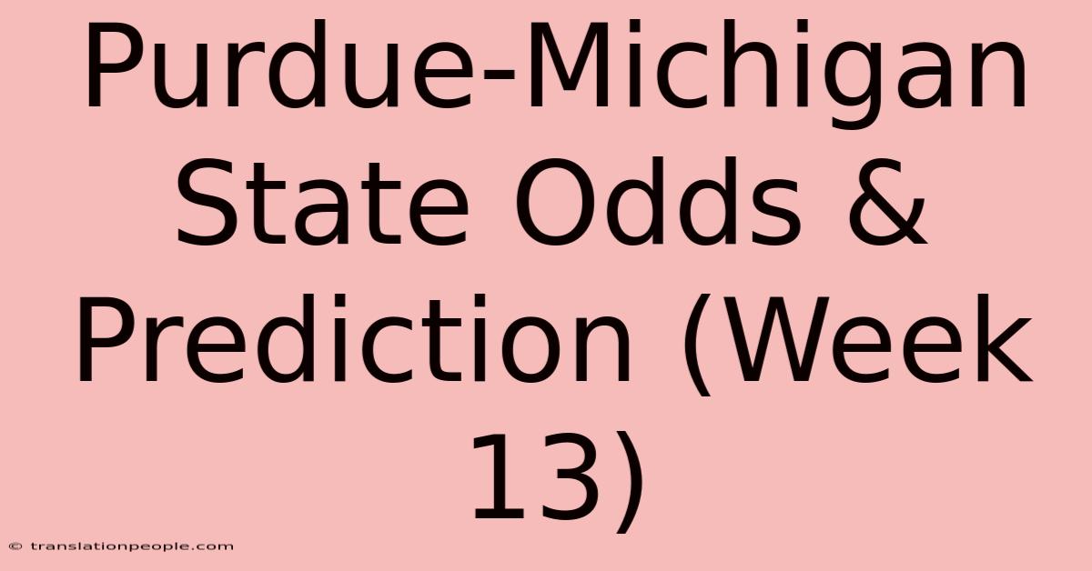 Purdue-Michigan State Odds & Prediction (Week 13)