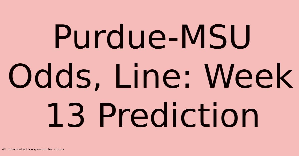 Purdue-MSU Odds, Line: Week 13 Prediction