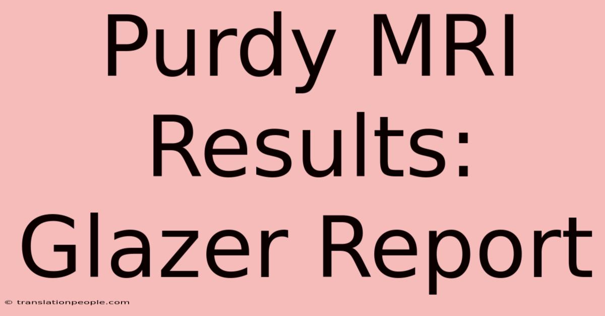 Purdy MRI Results: Glazer Report