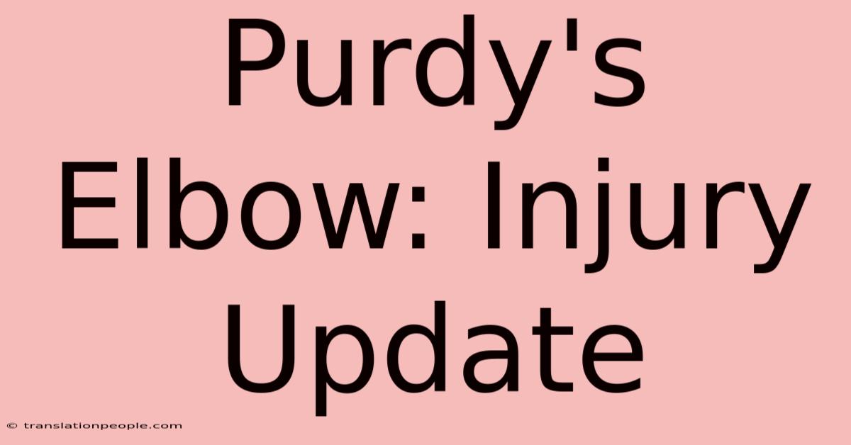 Purdy's Elbow: Injury Update