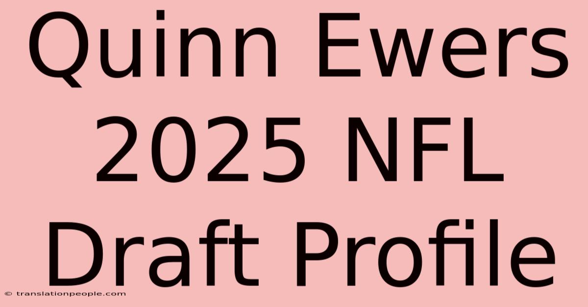 Quinn Ewers 2025 NFL Draft Profile