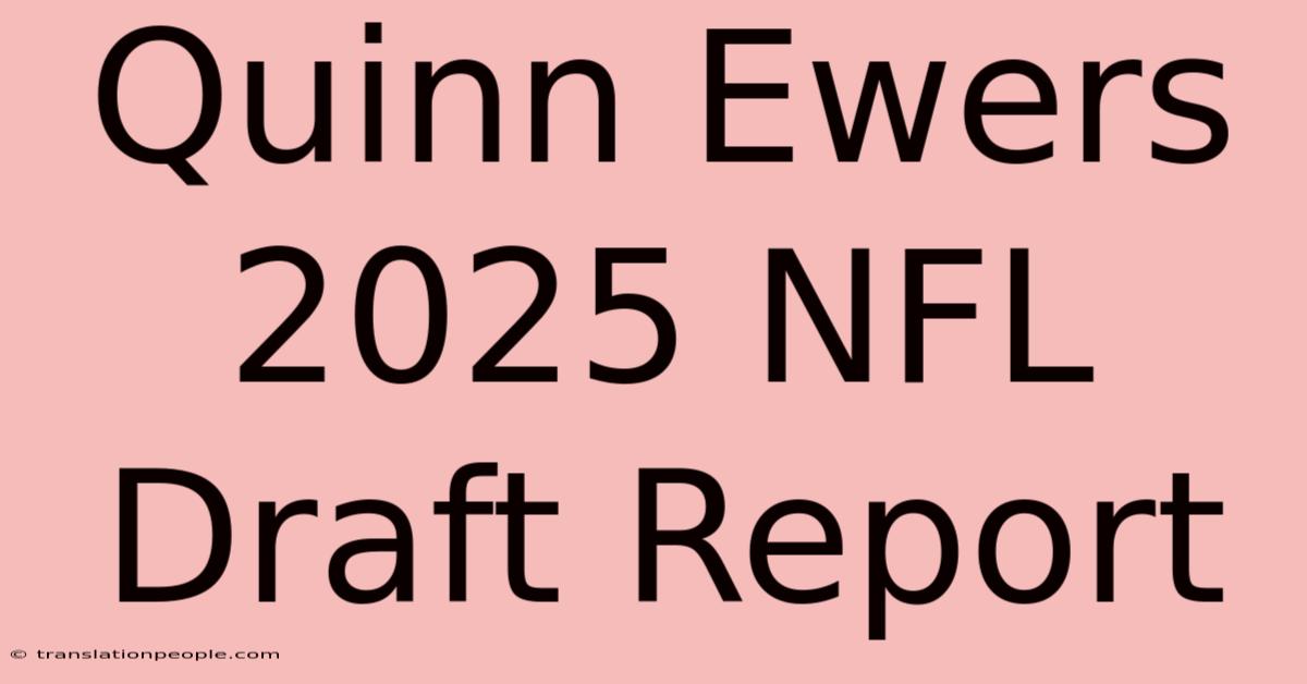 Quinn Ewers 2025 NFL Draft Report