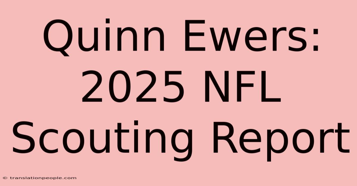 Quinn Ewers: 2025 NFL Scouting Report