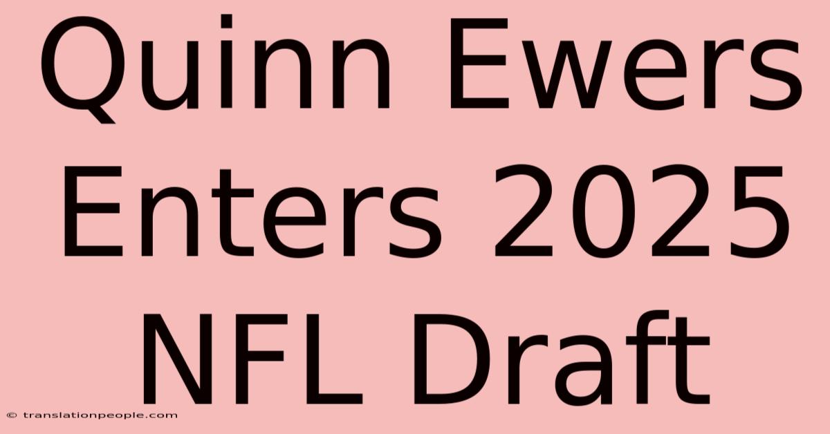 Quinn Ewers Enters 2025 NFL Draft