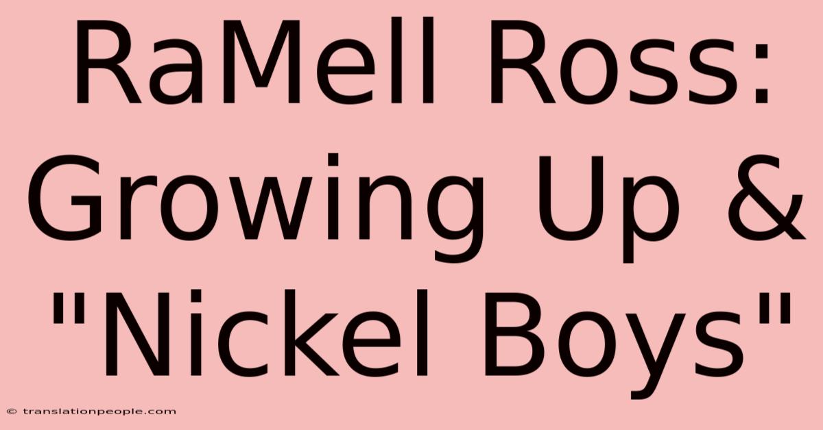 RaMell Ross: Growing Up & 