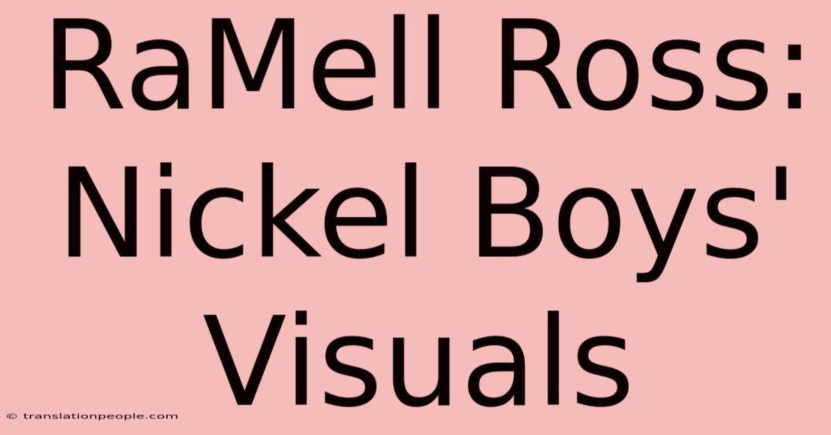 RaMell Ross: Nickel Boys' Visuals