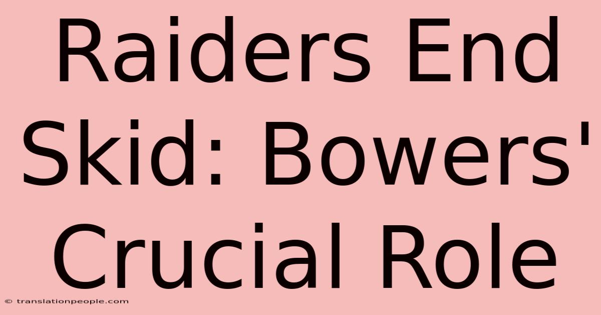 Raiders End Skid: Bowers' Crucial Role