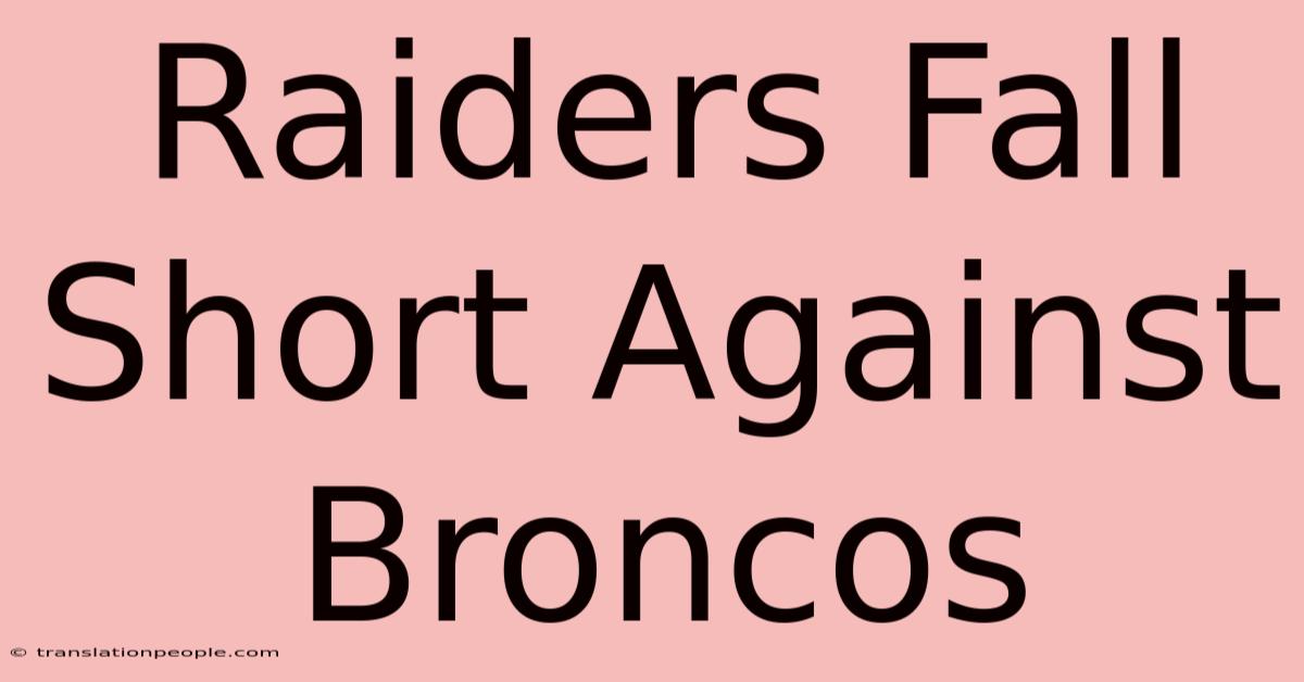 Raiders Fall Short Against Broncos