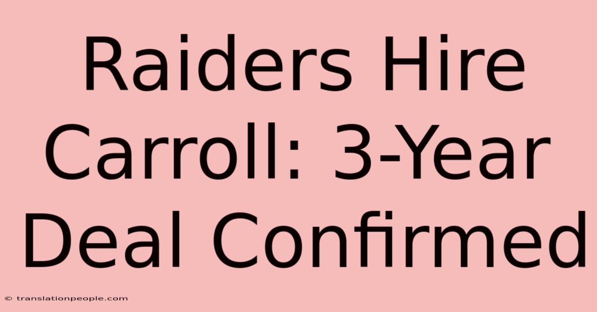 Raiders Hire Carroll: 3-Year Deal Confirmed