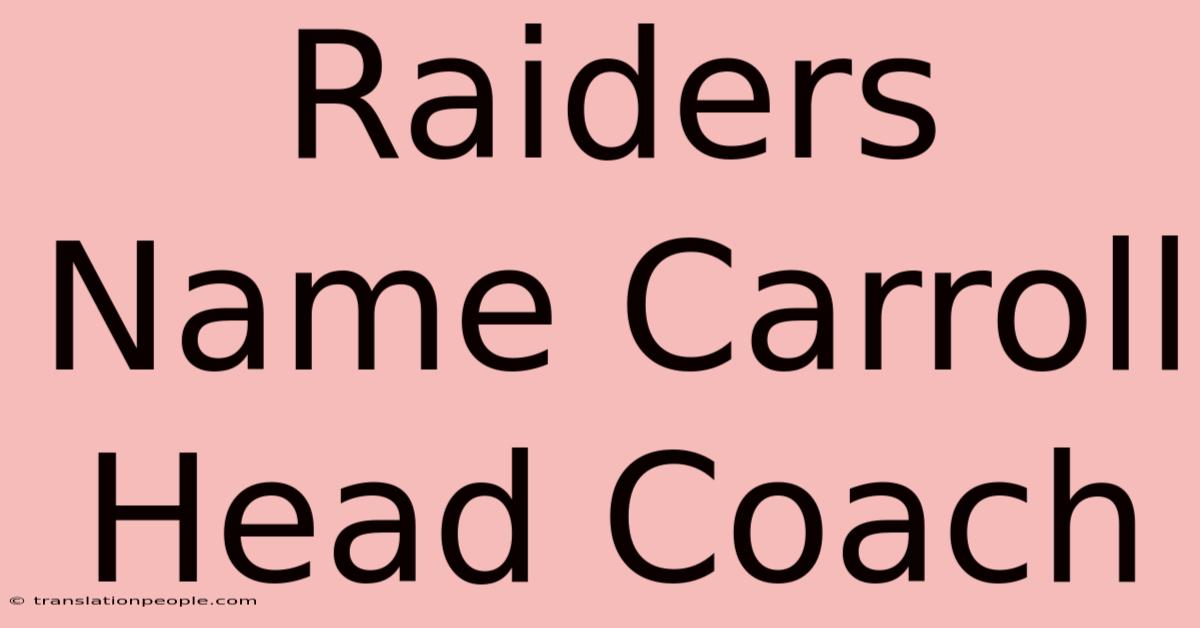 Raiders Name Carroll Head Coach