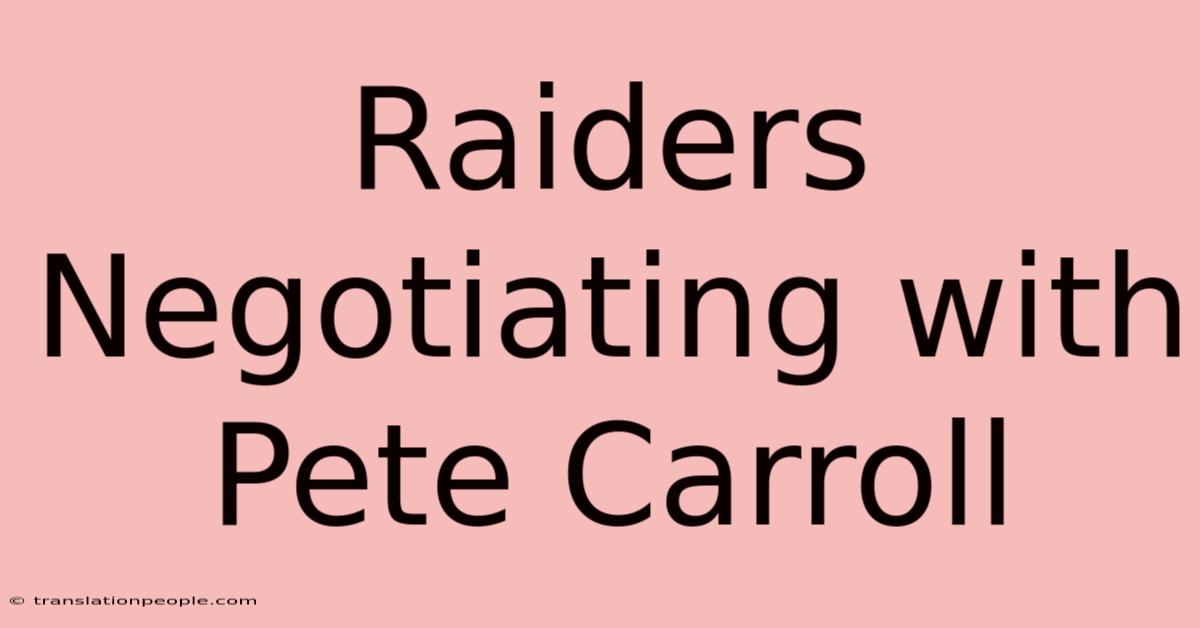 Raiders Negotiating With Pete Carroll