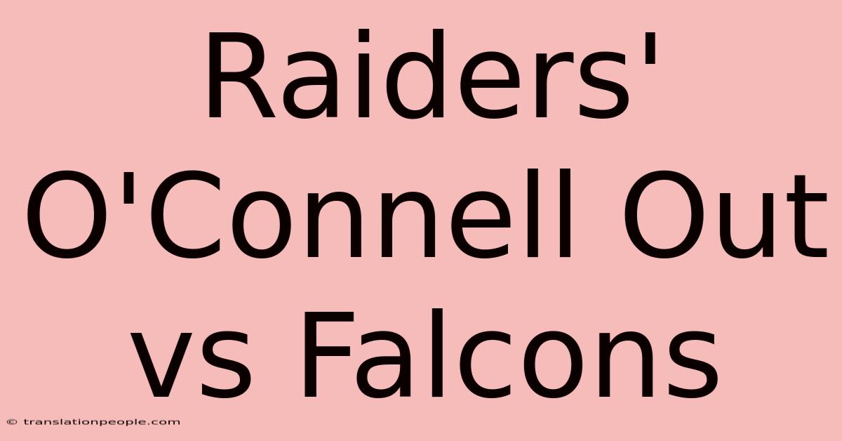 Raiders' O'Connell Out Vs Falcons