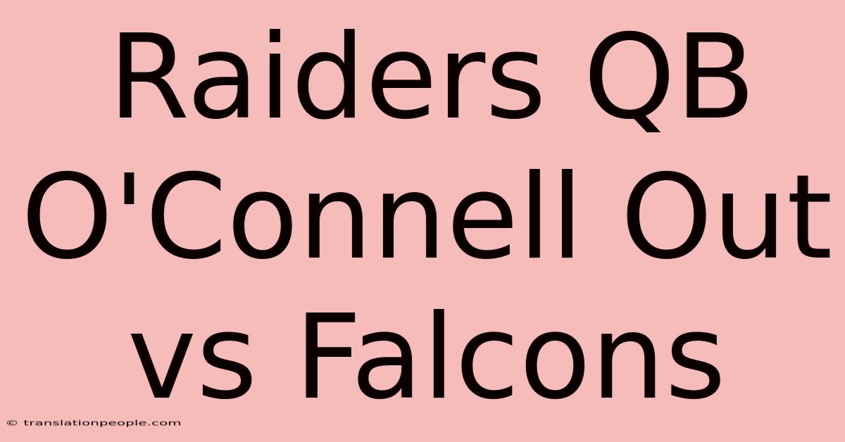 Raiders QB O'Connell Out Vs Falcons