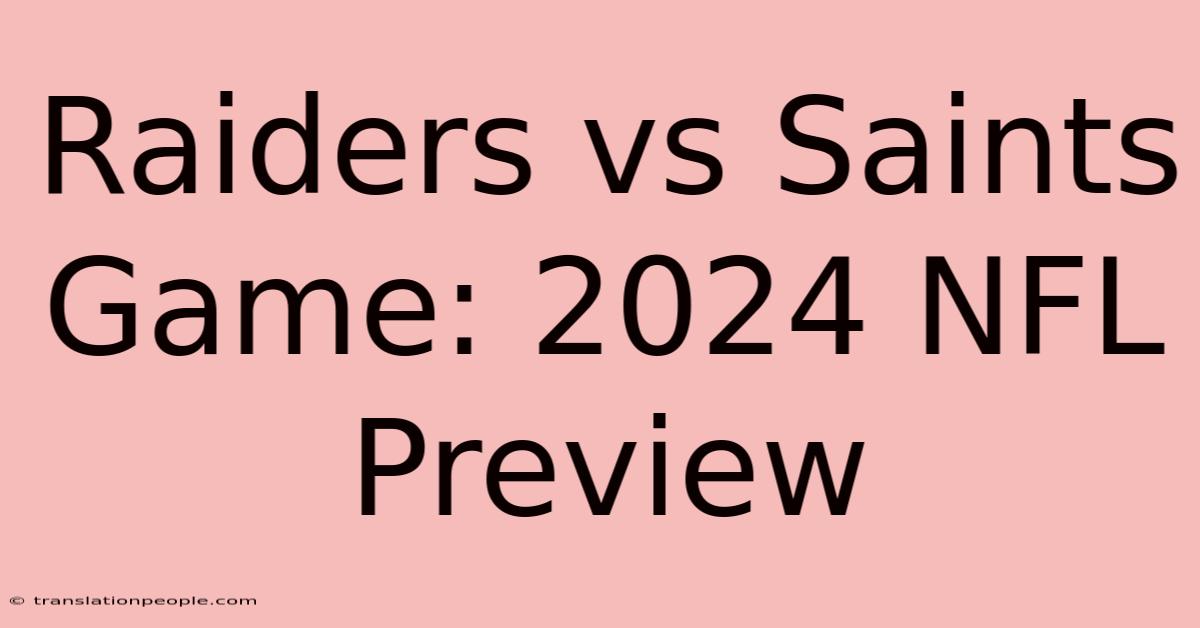 Raiders Vs Saints Game: 2024 NFL Preview