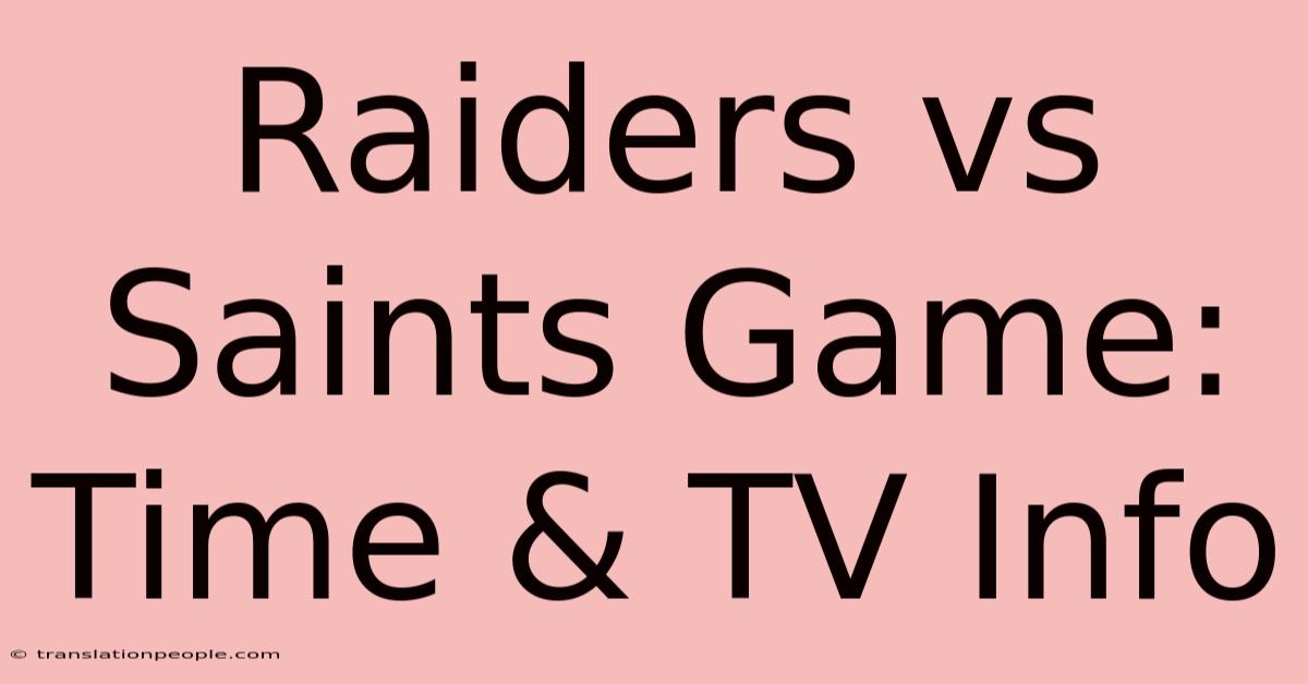 Raiders Vs Saints Game: Time & TV Info