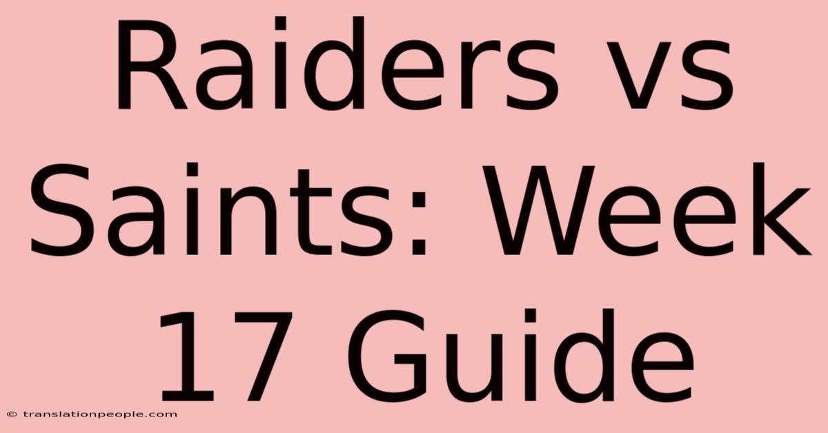 Raiders Vs Saints: Week 17 Guide