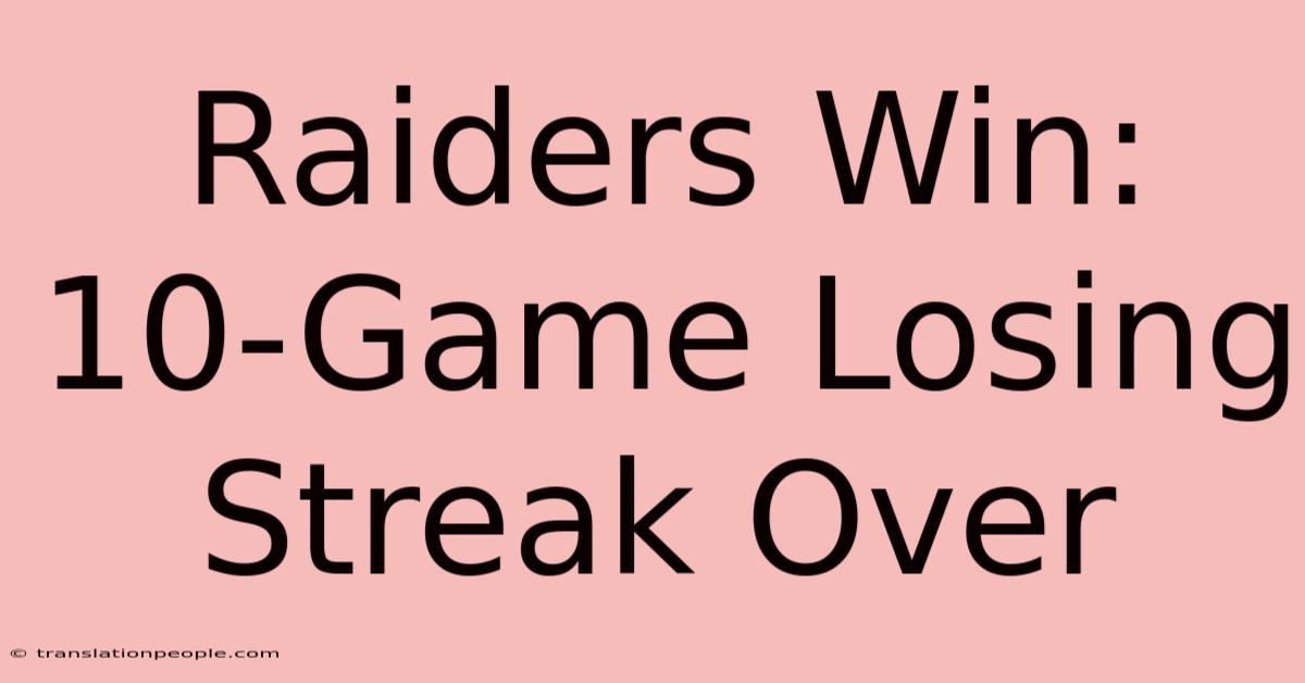 Raiders Win: 10-Game Losing Streak Over