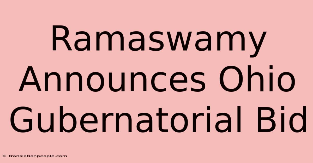 Ramaswamy Announces Ohio Gubernatorial Bid