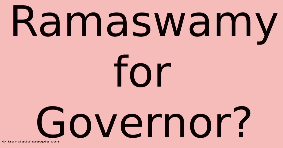 Ramaswamy For Governor?