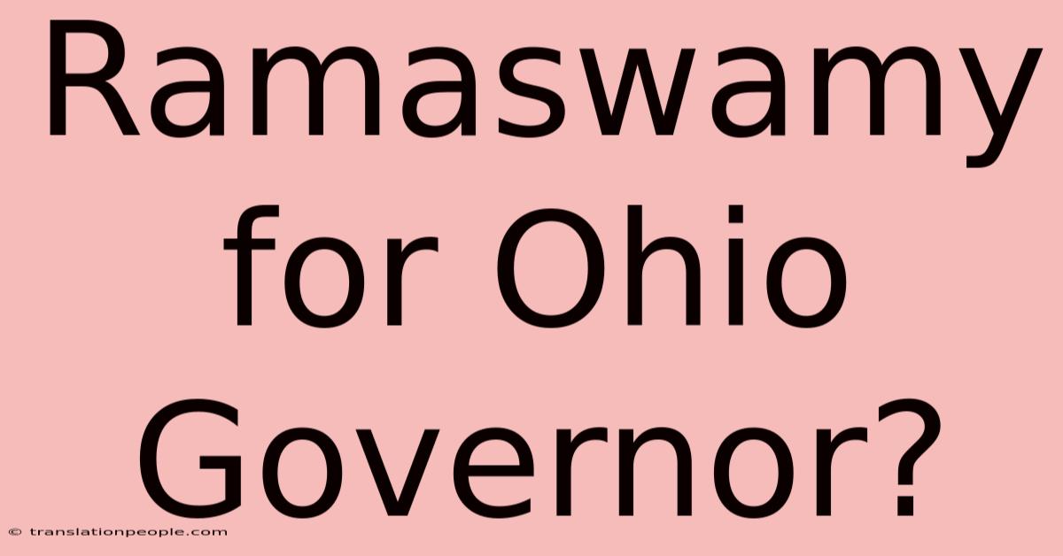 Ramaswamy For Ohio Governor?